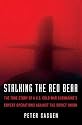 Stalking the Red Bear: The True Story of a U.S. Cold War Submarine's Covert Operations Against the Soviet Union