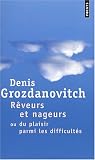 Rêveurs et nageurs : Ou du plaisir parmi les difficultés