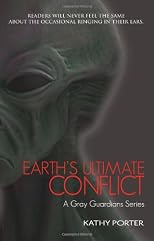 Earth's Ultimate Conflict (A Gray Guardian Series)