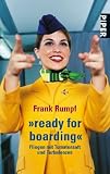 &raquo;ready for boarding &laquo;: Fliegen mit Tomatensaft und Turbulenzen - Frank Rumpf