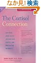 The Cortisol Connection: Why Stress Makes You Fat and Ruins Your Health - and What You Can Do About It