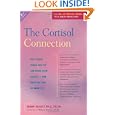 The Cortisol Connection: Why Stress Makes You Fat and Ruins Your Health - And What You Can Do About It by Ph.D. Shawn Talbott Ph.D. FACSM and Ph.D. William Kraemer