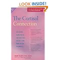 The Cortisol Connection: Why Stress Makes You Fat and Ruins Your Health - and What You Can Do About It