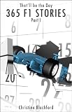 That'll be the Day : 365 F1 Stories (Part 1)