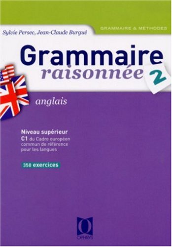 Grammaire raisonn�e Anglais : Tome 2