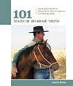 101 Ranch Horse Tips: Techniques for Training the Working Cow Horse (101 Tips)