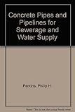Concrete pipes and pipelines for sewerage and water supply