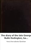 The diary of the late George Bubb Dodington, baron of Melcombe Regis: from