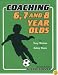 Coaching 6, 7 and 8 Year Olds: Incorporating Micro Soccer