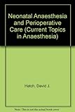 Neonatal anaesthesia and perioperative care