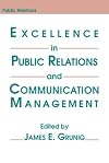 Excellence in Public Relations and Communication Management (LEA's Communication Series)