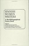 Spanish Women Writers: A Bio-Bibliographical Source Book