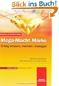 Mega-Macht Marke. Erfolg messen, machen, managen