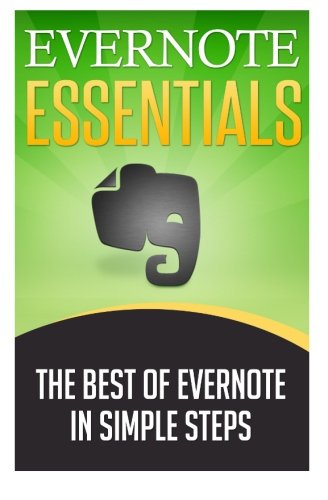 Evernote Essentials: The Best of Evernote in Simple Steps