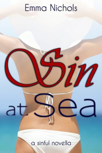Sin at Sea (Sinful Novellas) by Emma Nichols Sin at Sea (Sinful Novellas) by Emma Nichols