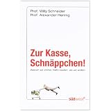 Zur Kasse, Schn�ppchen!: Warum wir immer mehr kaufen, als wir wollenvon "Alexander Hennig"