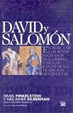 David y Salomón: En busca de los reyes sagrados de la Biblia y de las raíces de la tradición occidental (Historia Universal)