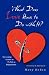 What Does Love Have to Do With It?: Excruciating Lessons on My Path to Enlightenment