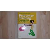 Fatburner Trainingvon "Chrissie Gallagher-Mundy"