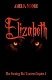Elizabeth (The Evening Wolf Stories: Chapter 1)