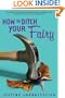 How to Ditch Your Fairy