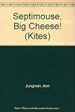 Septimouse, big cheese!