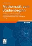 Mathematik zum Studienbeginn: Grundlagenwissen f&uuml;r alle technischen, mathematisch-naturwissenschaftlichen und wirtschaftswissenschaftlichen Studieng&auml;nge - Arnfried Kemnitz