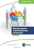 NHS foundation trust finance and governance : introductory guide