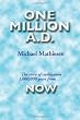 One Million A.D.: The Story of Civilization 1,000,000 years from NOW!