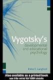 Vygotskys Developmental and Educational Psychology