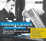 Mein Wunschkonzert: Thomas Mann spricht �ber Musik, die er gern h�rt - Thomas Mann