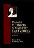 Illustrated Cutaneous & Aesthetic Laser Surgery