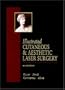 Illustrated Cutaneous & Aesthetic Laser Surgery