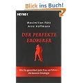 Der perfekte Eroberer: Wie Sie garantiert jede Frau verf�hren - Die bessere Strategie