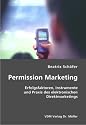Permission Marketing: Erfolgsfaktoren, Instrumente und Praxis des elektronischen Direktmarketings