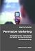 Permission Marketing: Erfolgsfaktoren, Instrumente und Praxis des elektronischen Direktmarketings bei B&uuml;cher zum Namen: 41%2Bd1LSK0QL._SL75_