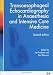 Transoesophageal Echocardiography in Anaesthesia and Intensive Care Medicine