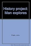 History project : man explores