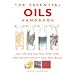 The Essential Oils Handbook: All the Oils You Will Ever Need for Health, Vitality and Well-Being