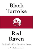 Black Tortoise, Red Raven: The Sequel to White Tiger, Green Dragon