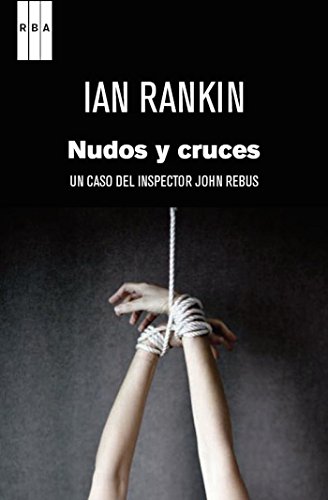 Nudos y cruces. (Inspector Rebus) (Spanish Edition)