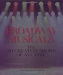 Broadway Musicals: The 101 Greatest S...