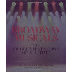 Broadway Musicals: The 101 Greatest Shows of All Time