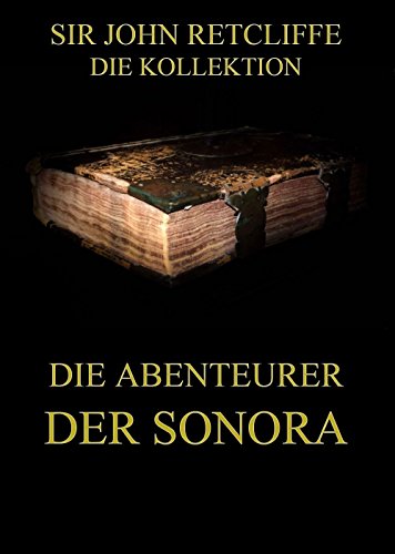 Die Abenteurer der Sonora: Vollständige Ausgabe (German Edition)