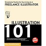ILLUSTRATION 101 - Streetwise Tactics for Surviving As A Freelance Illustrator