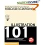 Illustration 101: Streetwise Tactics for Surviving as a Freelance Illustrator