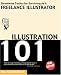 Illustration 101: Streetwise Tactics for Surviving as a Freelance Illustrator