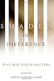 Shades of difference : why skin color matters