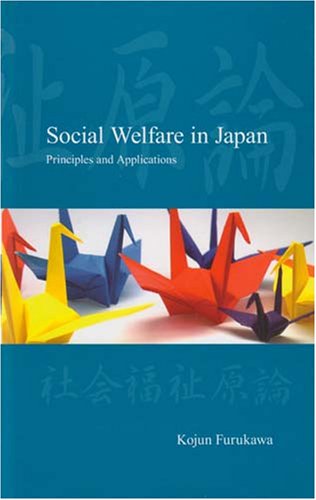 Social Welfare in Japan: Principles and Applications (Modernity and Identity in Asia)
