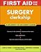 First Aid for the Surgery Clerkship (First Aid Series)